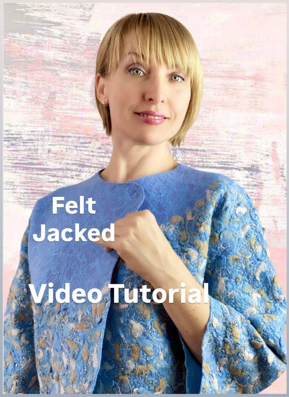 Felt jacket video tutorial, step-by-step guide on how to make felting a women’s jacket, comfortable online wet felting process, pattern.