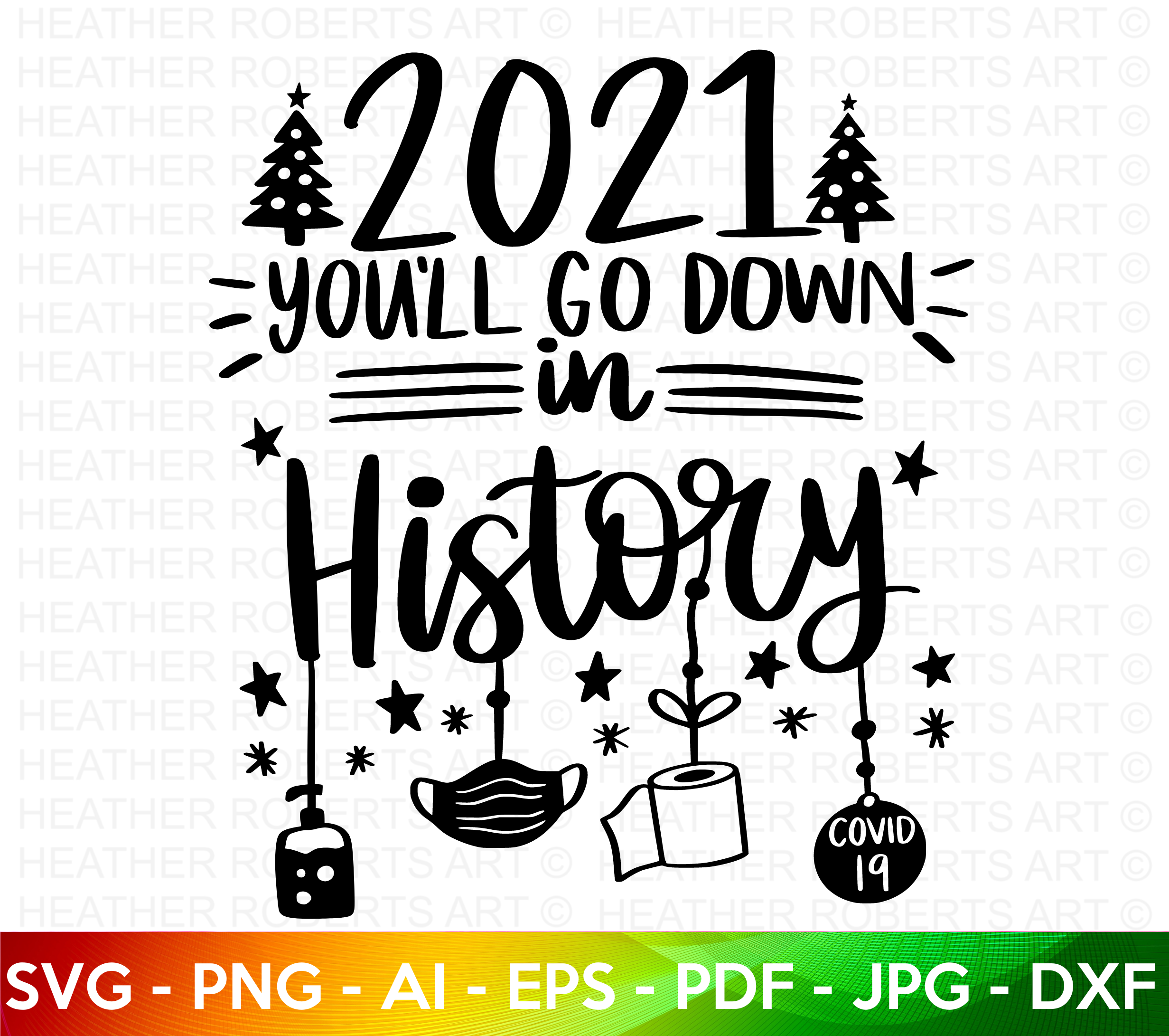 2021 You'll Go Down in History SVG