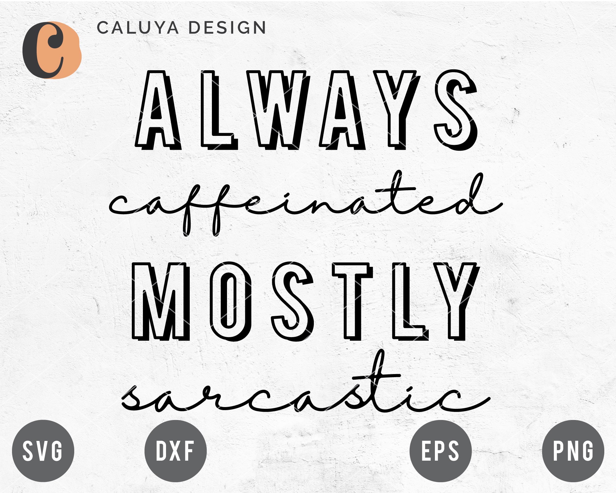 Always Caffeinated Mostly Sarcastic SVG
