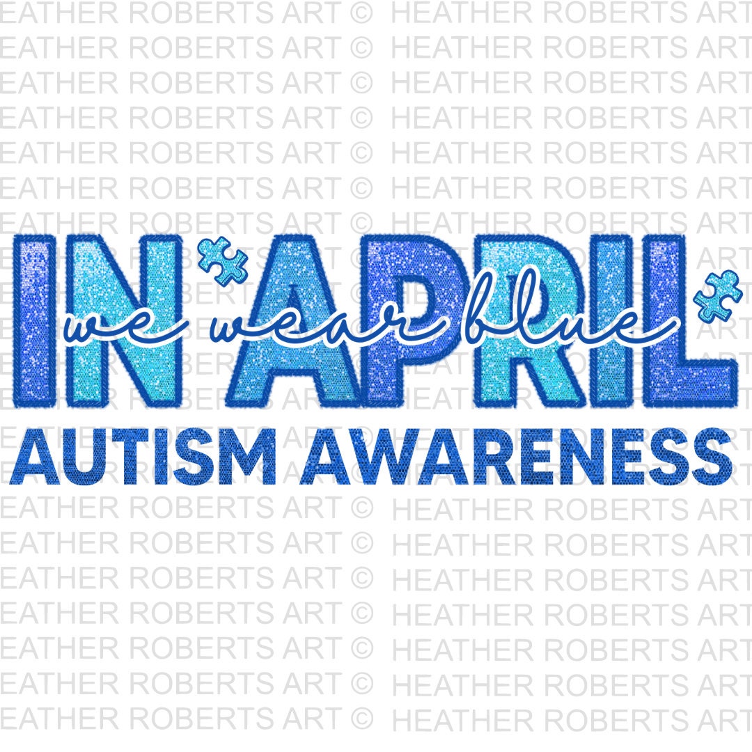 Autism Awareness PNG: In April We Wear Blue Sublimation