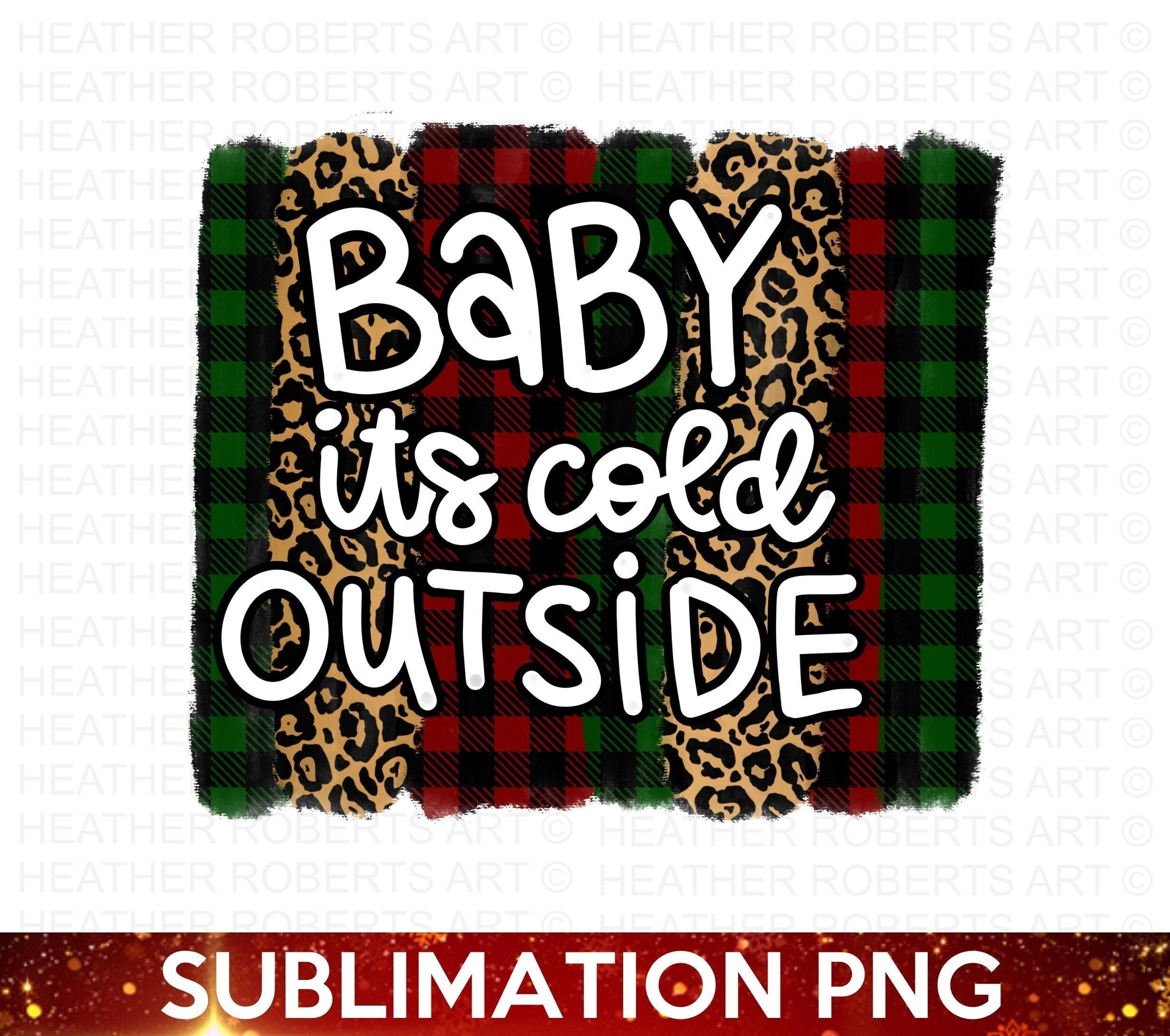 Baby It's Cold Outside PNG: Plaid Christmas Sublimation Design