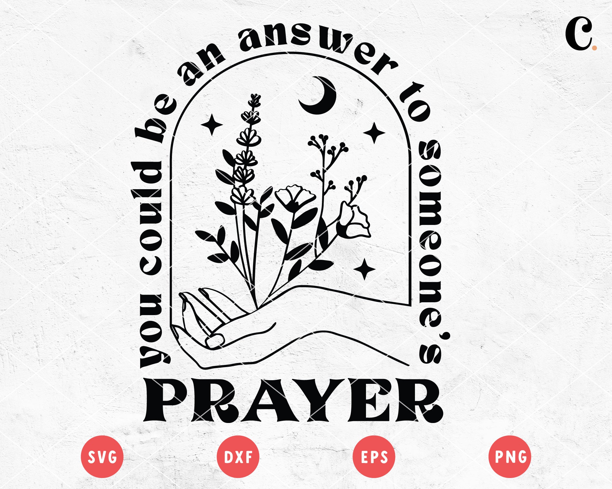 Boho Flower SVG | You Can Be An Answer To Someone's Prayer