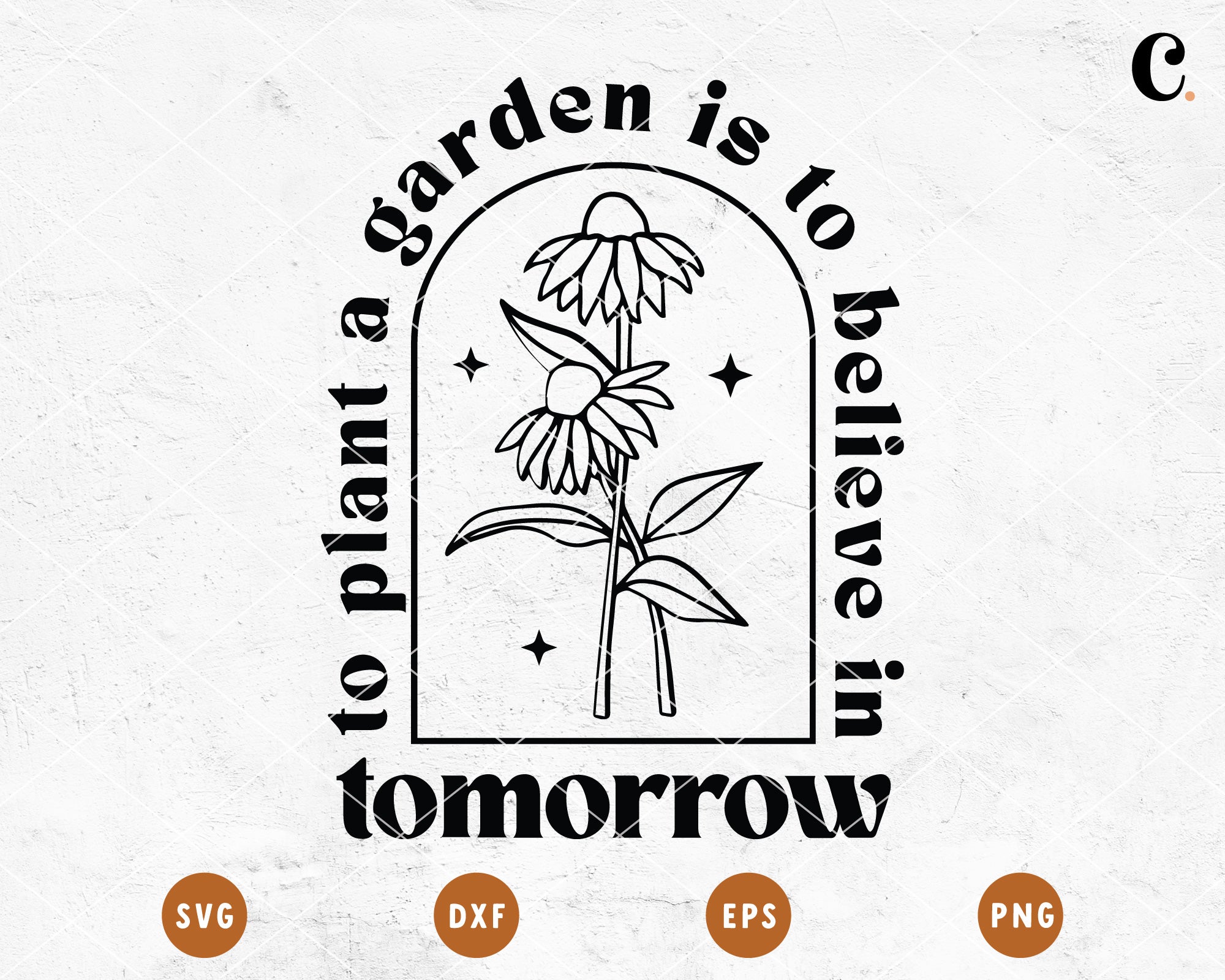 Boho Flower SVG | To Plant A Garden Is To Believe In Tomorrow