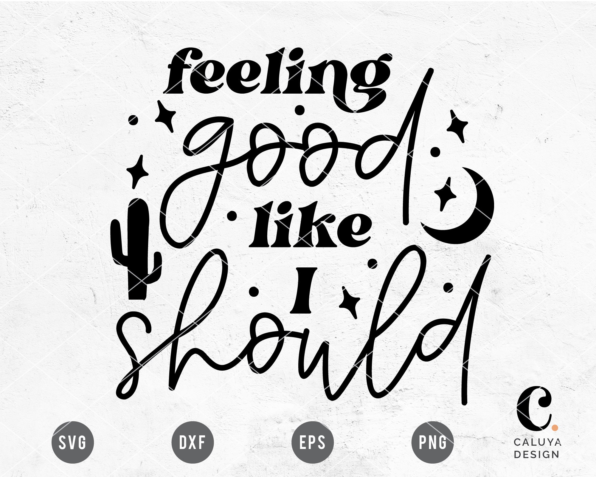 Feeling Good Like I Should SVG