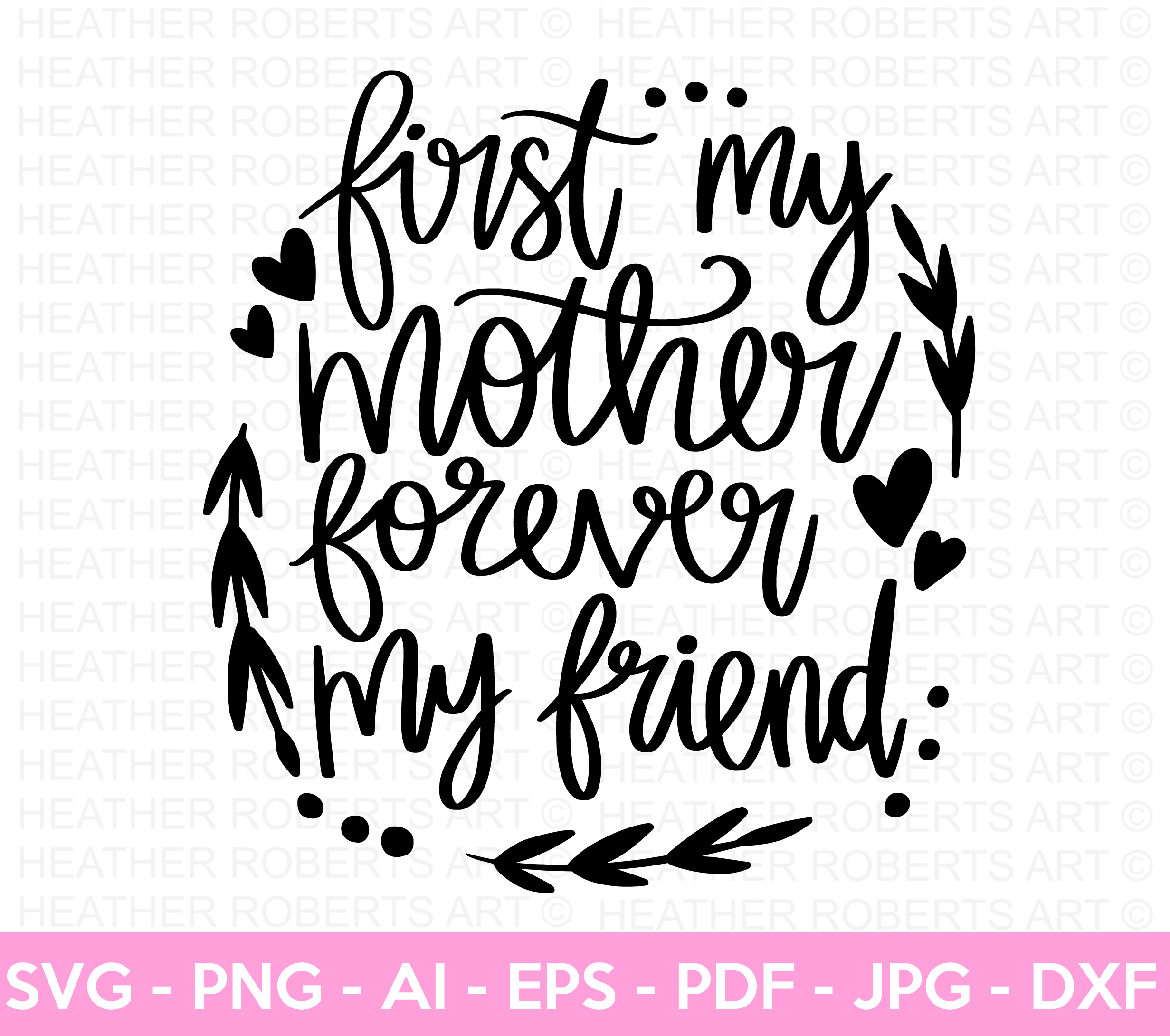 First My Mother Forever My Friend SVG