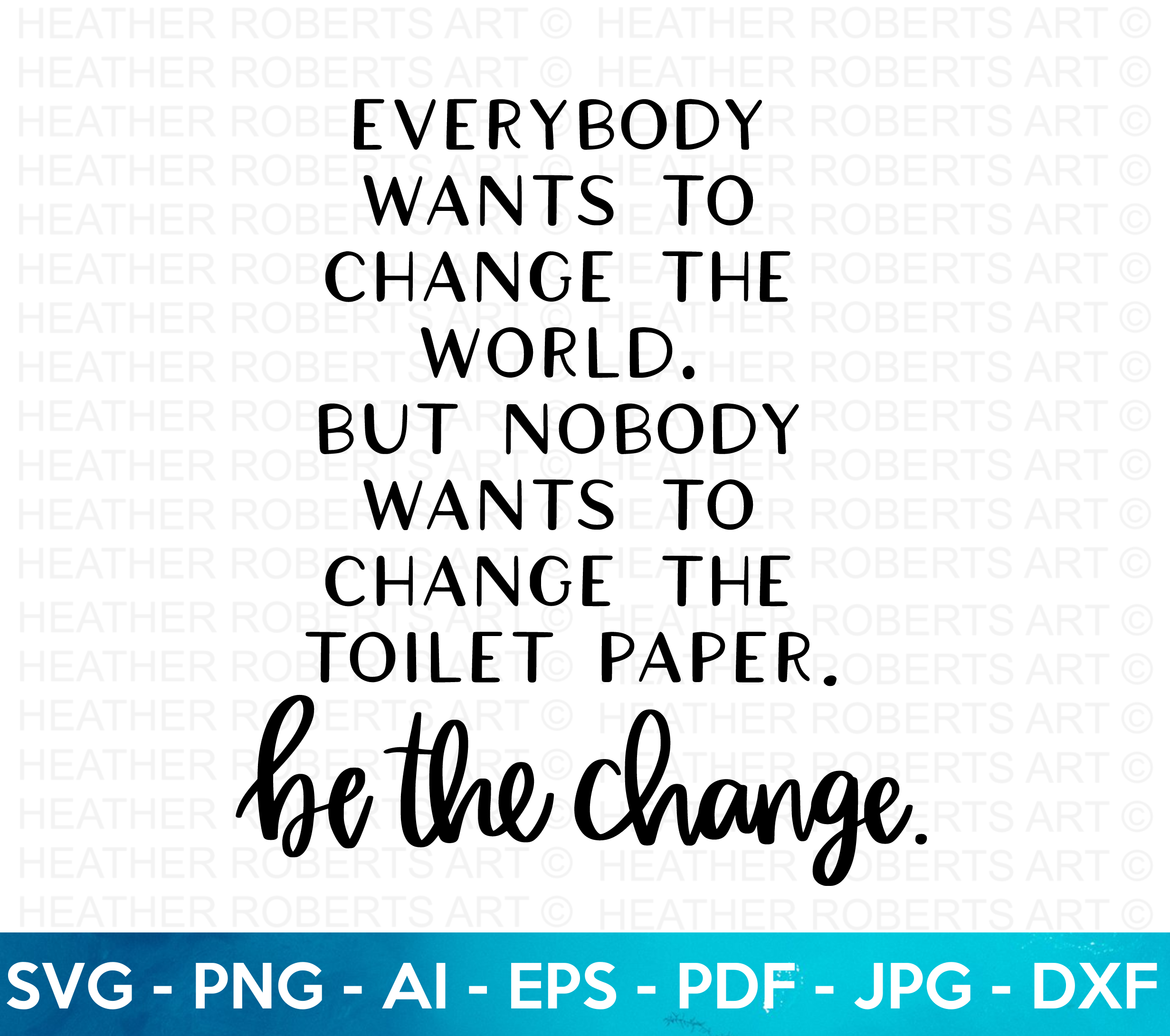 Funny Bathroom Sign SVG - Be The Change