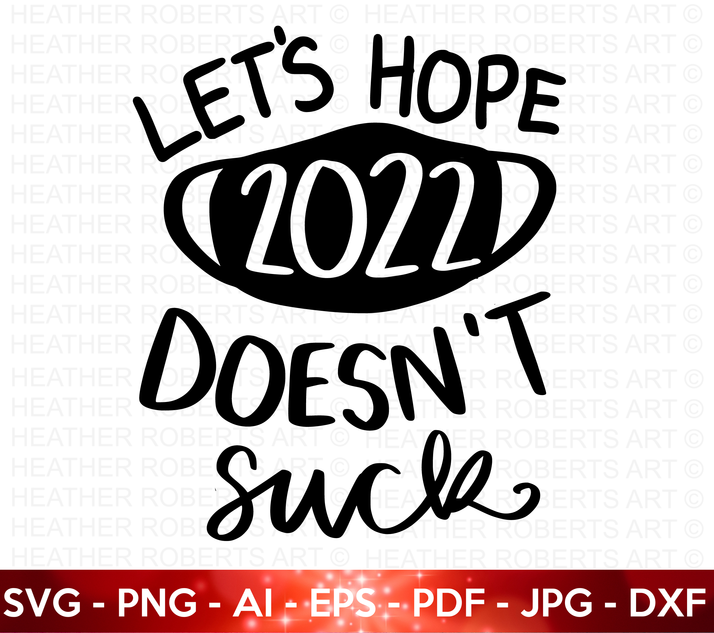 Funny New Year - Let's Hope 2022 Doesn't Suck SVG