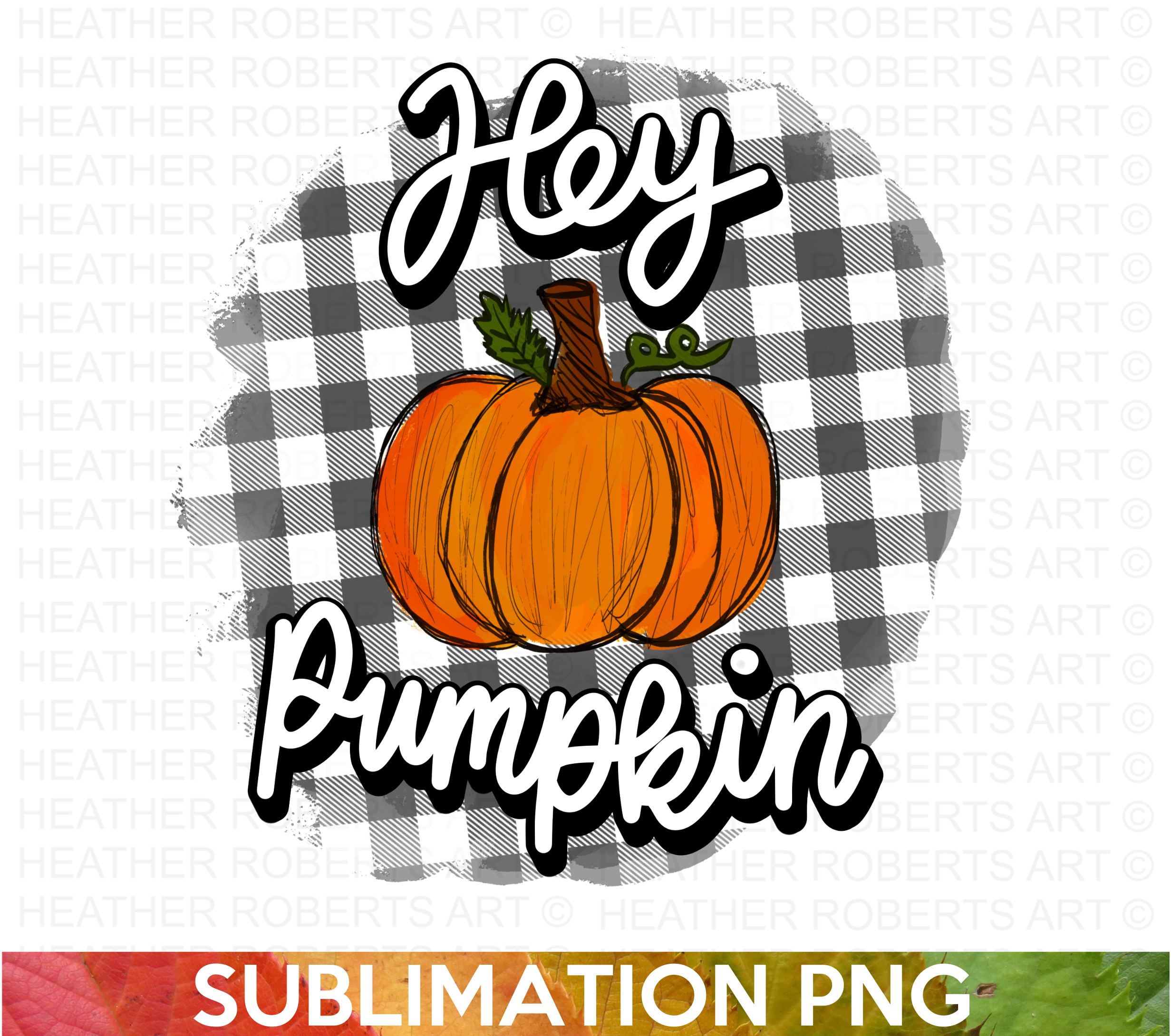 Hey Pumpkin Sublimation PNG