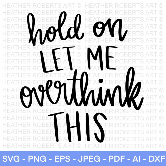 Hold On Let Me Overthink This SVG