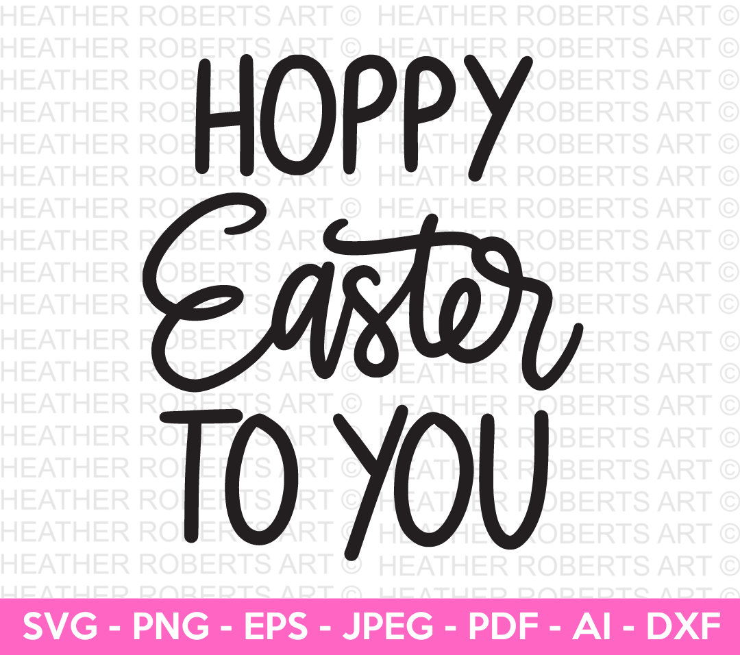 Hoppy Easter To You SVG