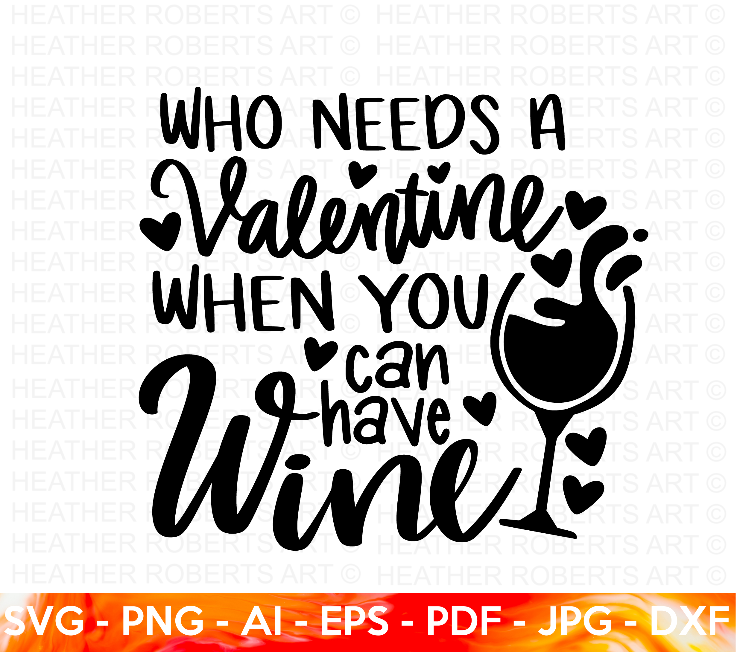 I Don't Need a Valentine I Have Wine SVG