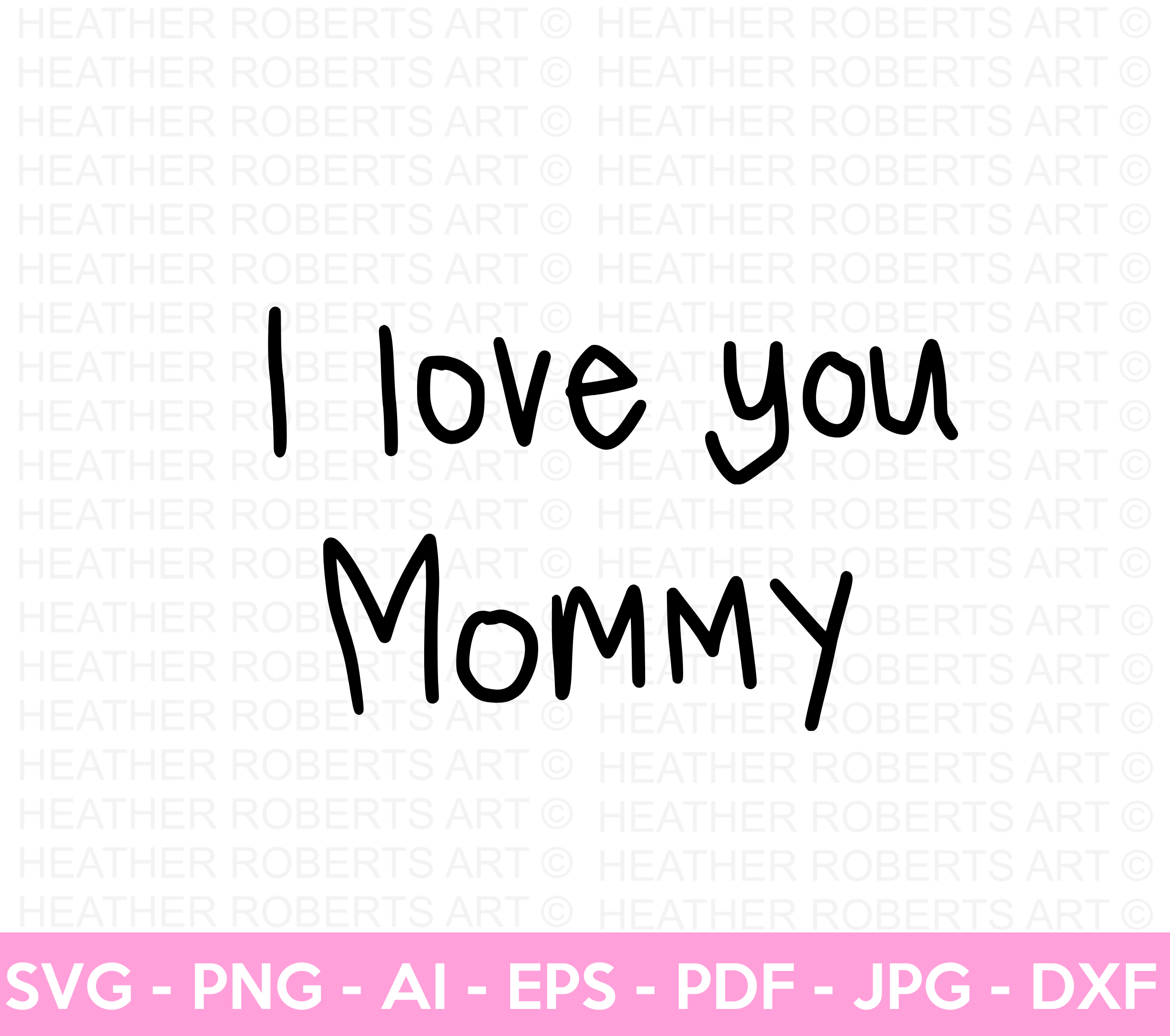 I Love You Mommy SVG