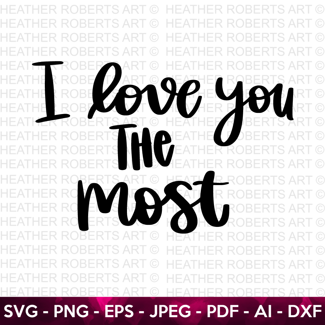 I Love You The Most SVG