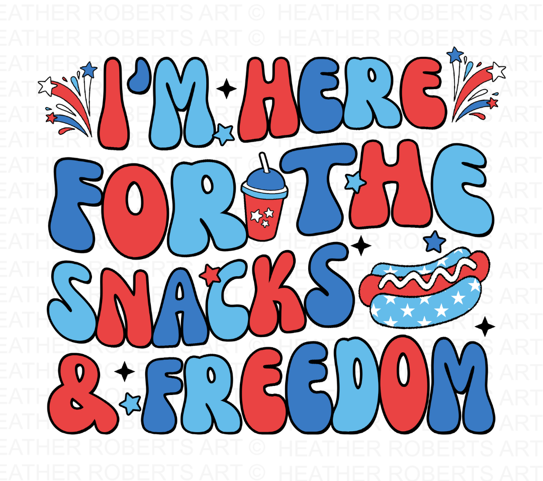 Im Here For The Snack Freedom PNG Sublimation