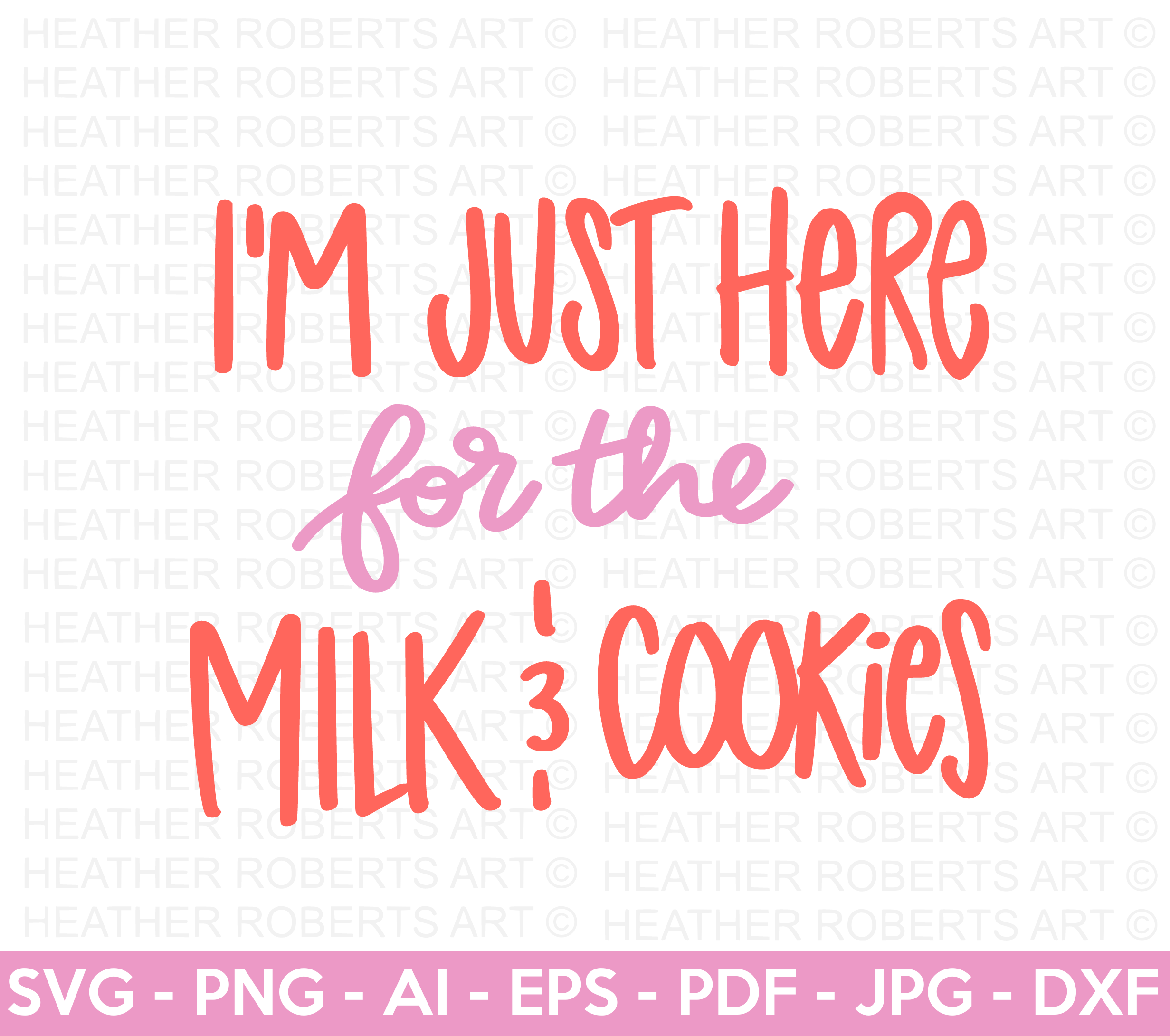 Just Here for the Milk and Cookies SVG