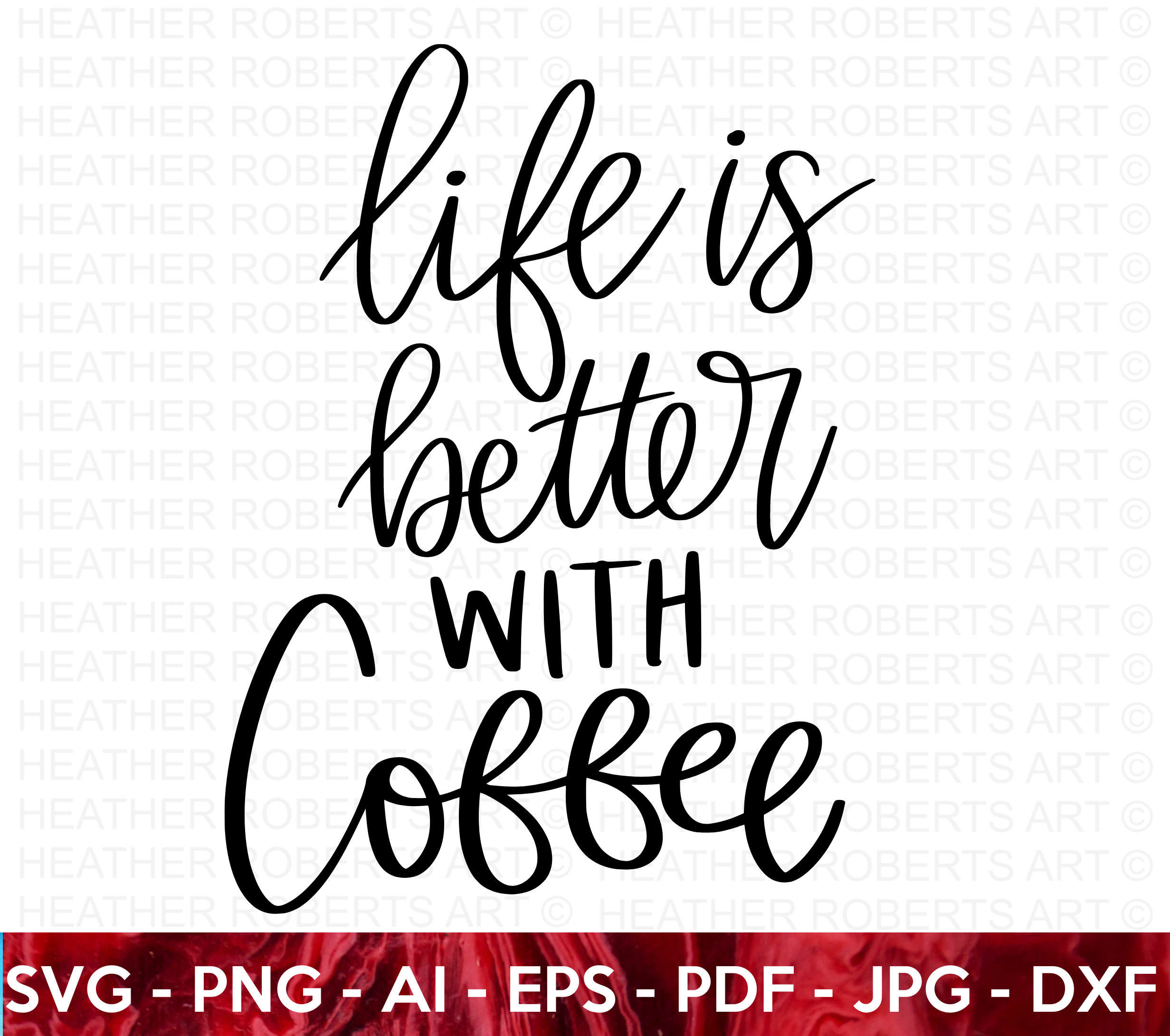 Life is Better with Coffee SVG