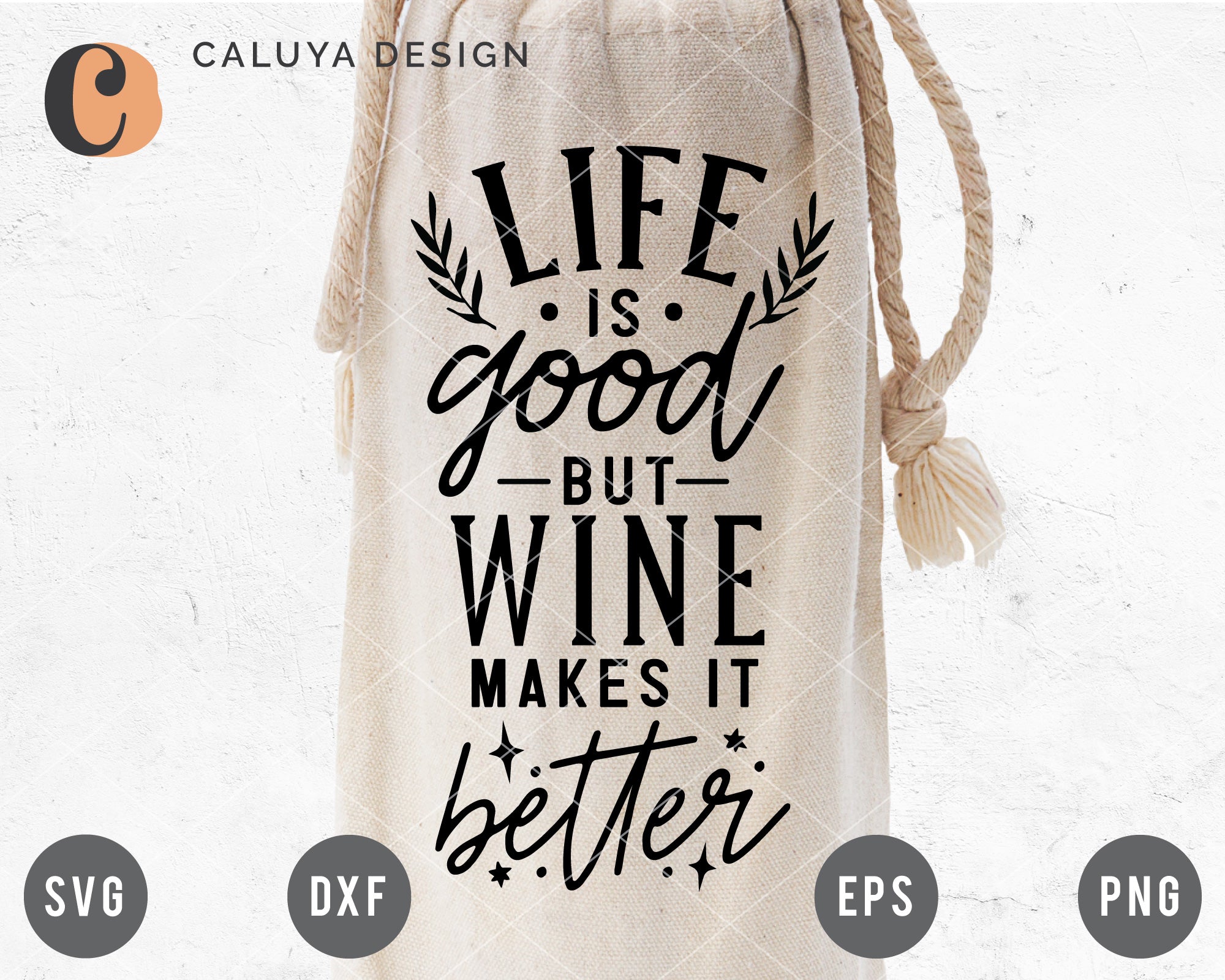 Life Is Good But Wine Makes It Better SVG