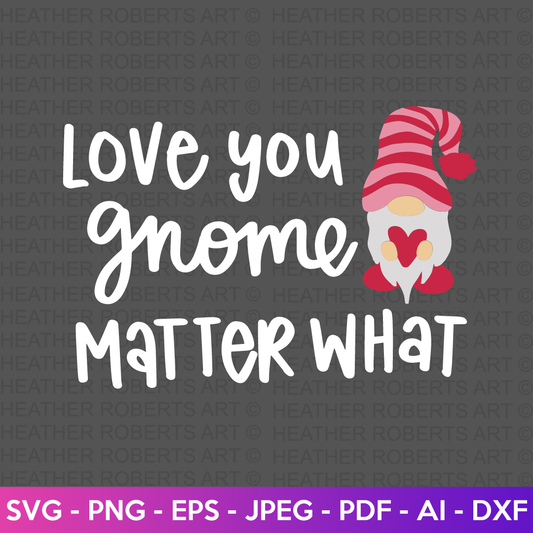 Love You Gnome Matter What SVG