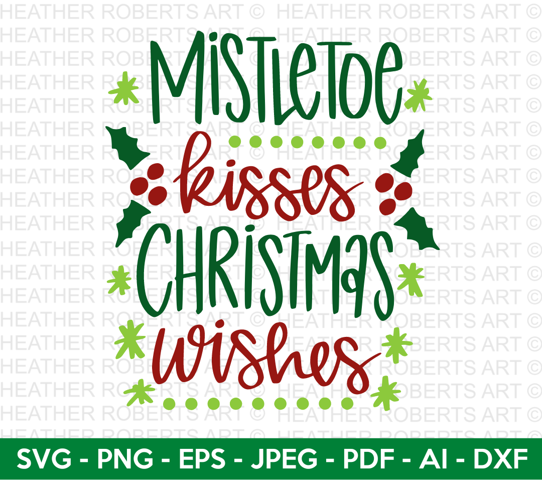 Mistletoe Kisses Christmas Wishes SVG