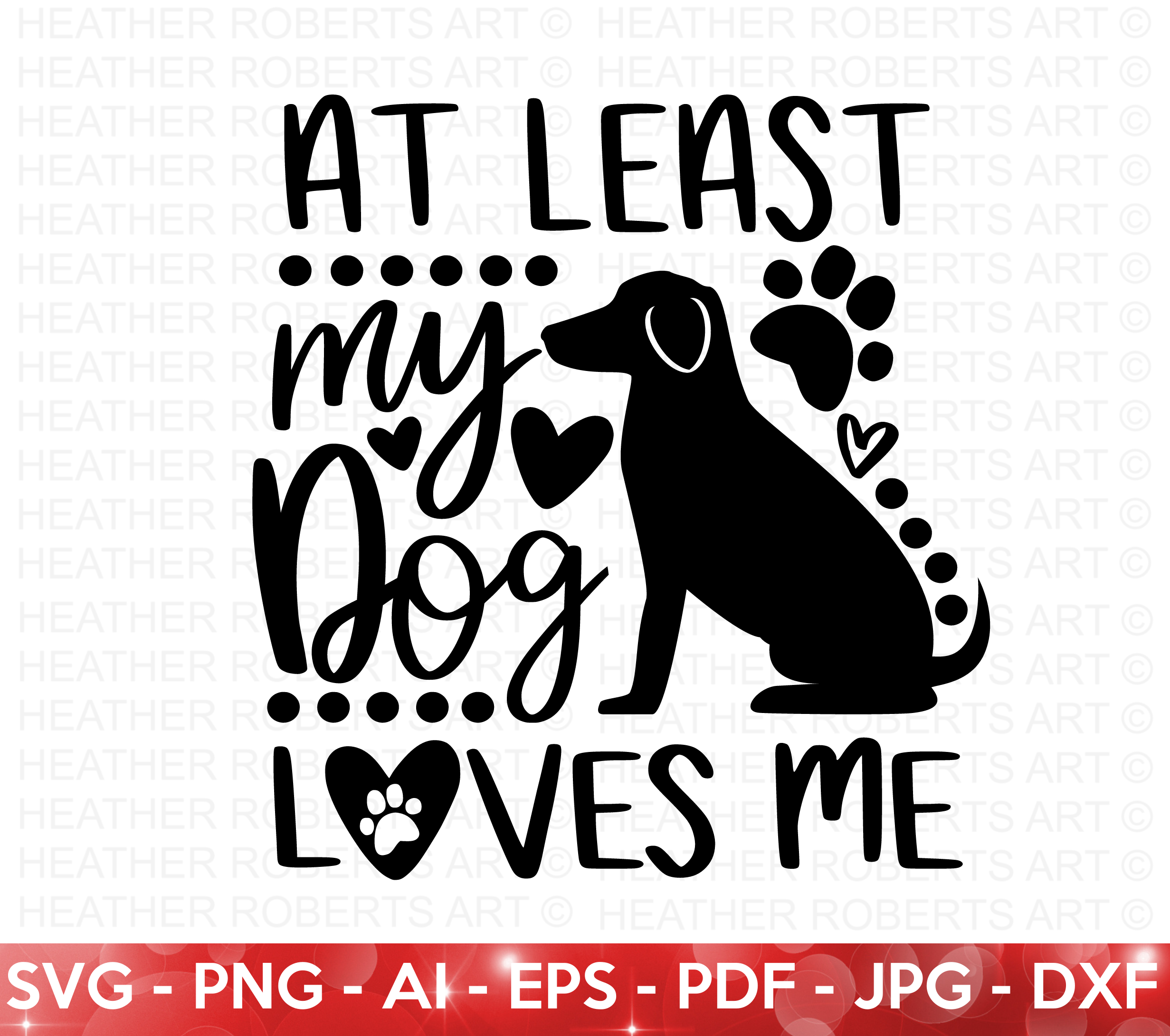 My Dog Loves Me SVG
