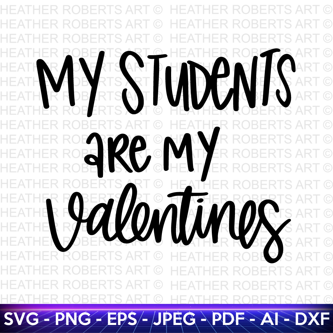 My Students are My Valentines SVG