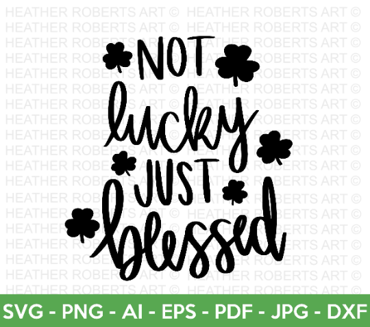 Not Lucky Just Blessed SVG