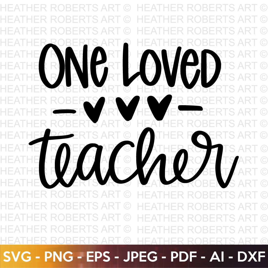 One Loved Teacher SVG