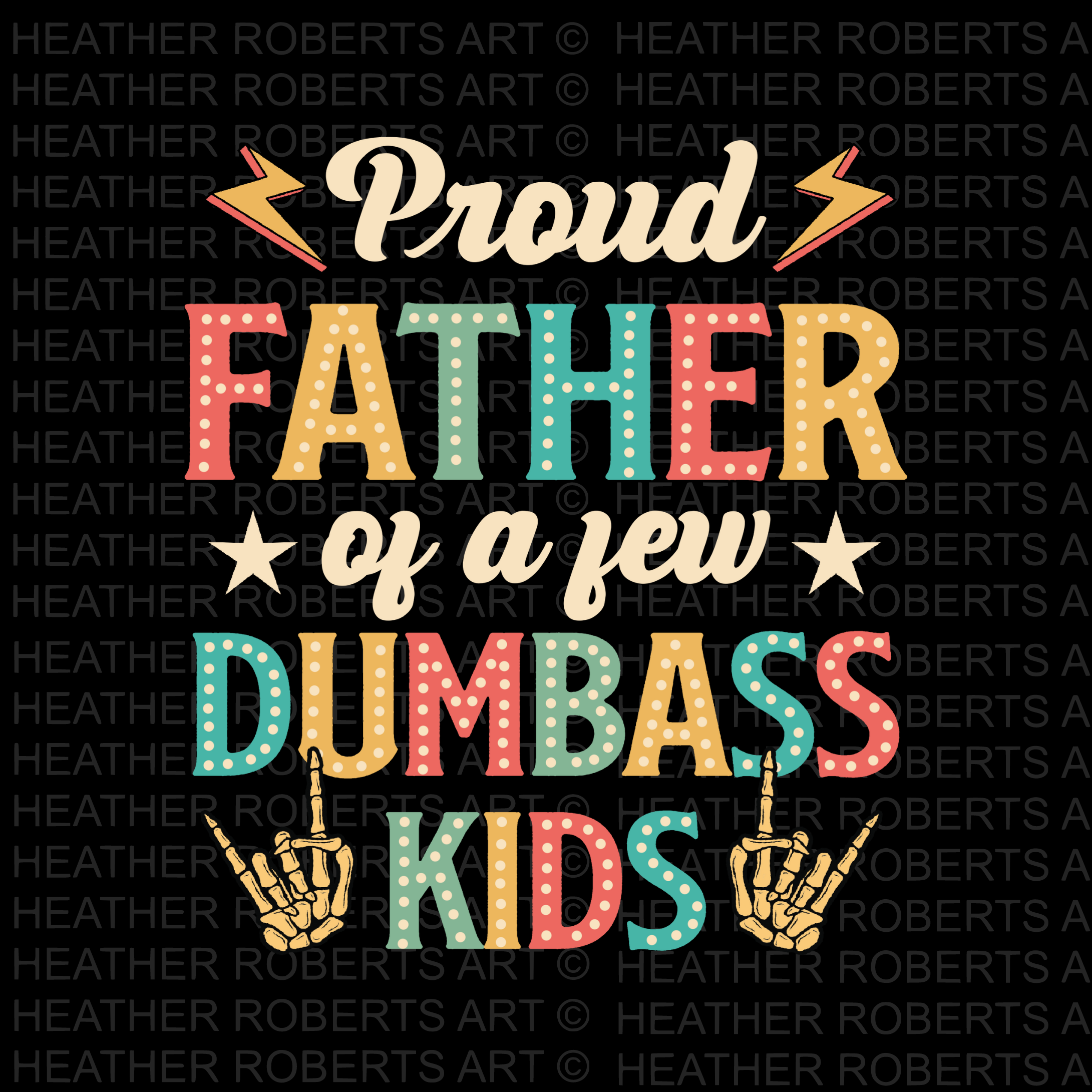 Proud Father Of A Few Dumbass Kids PNG