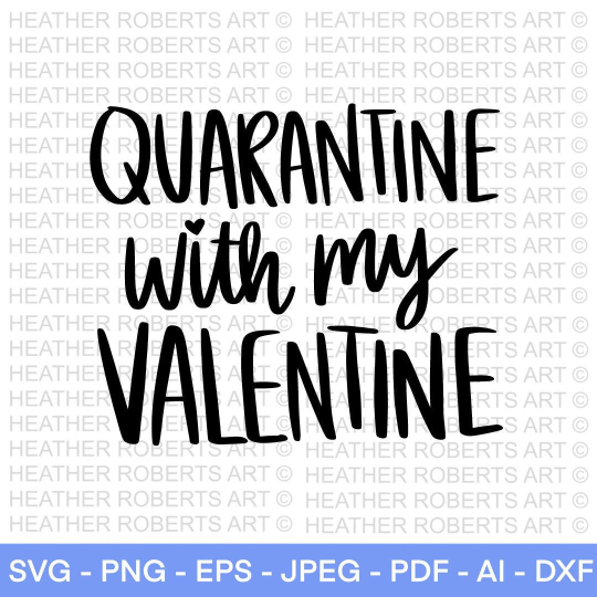 Quarantine with my Valentine SVG