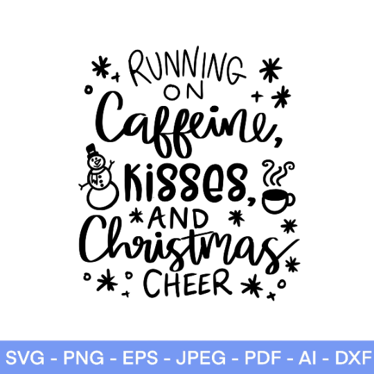 Running on Caffeine Kisses Christmas Cheer SVG