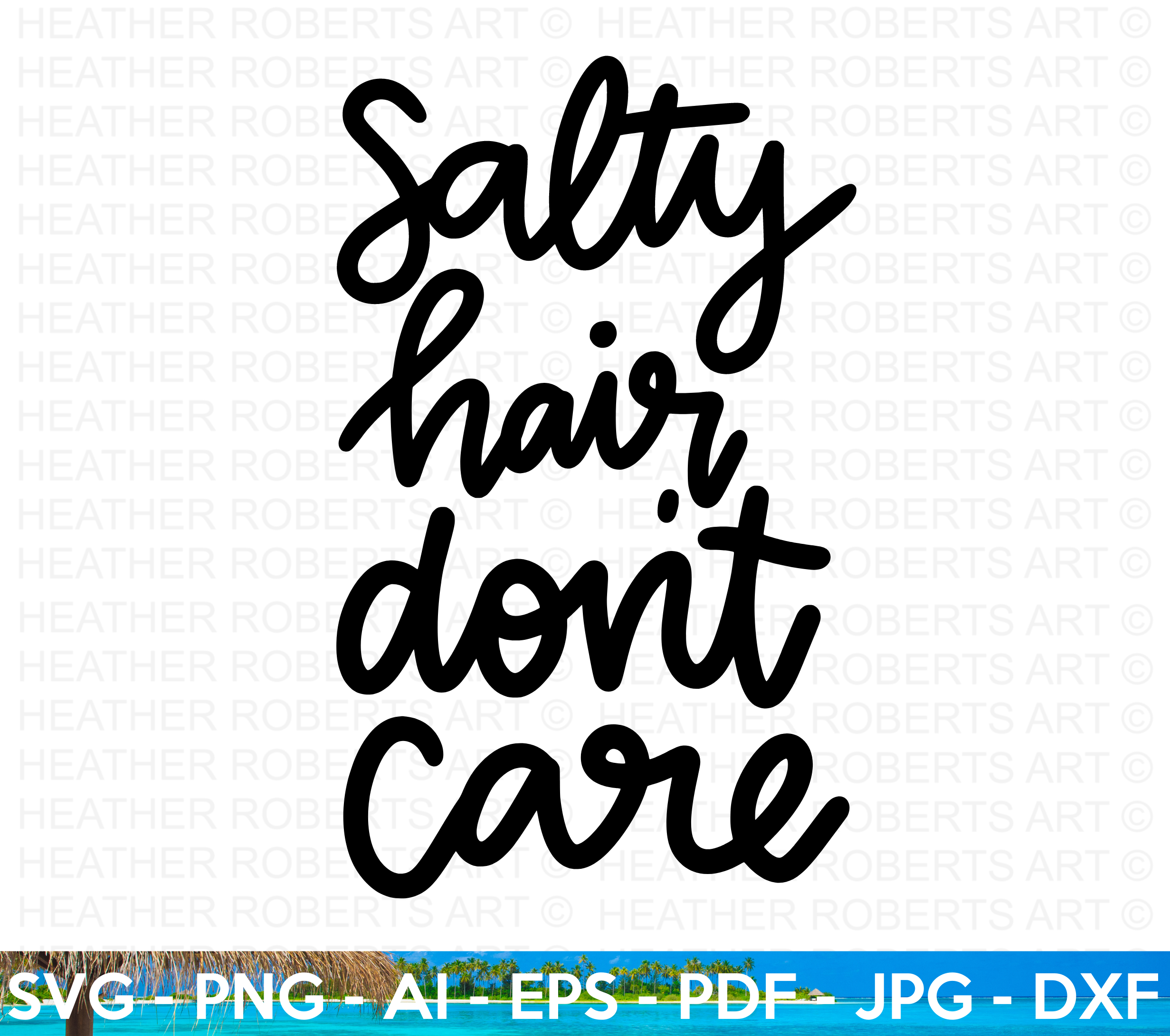 Salty Hair Don't Care SVG