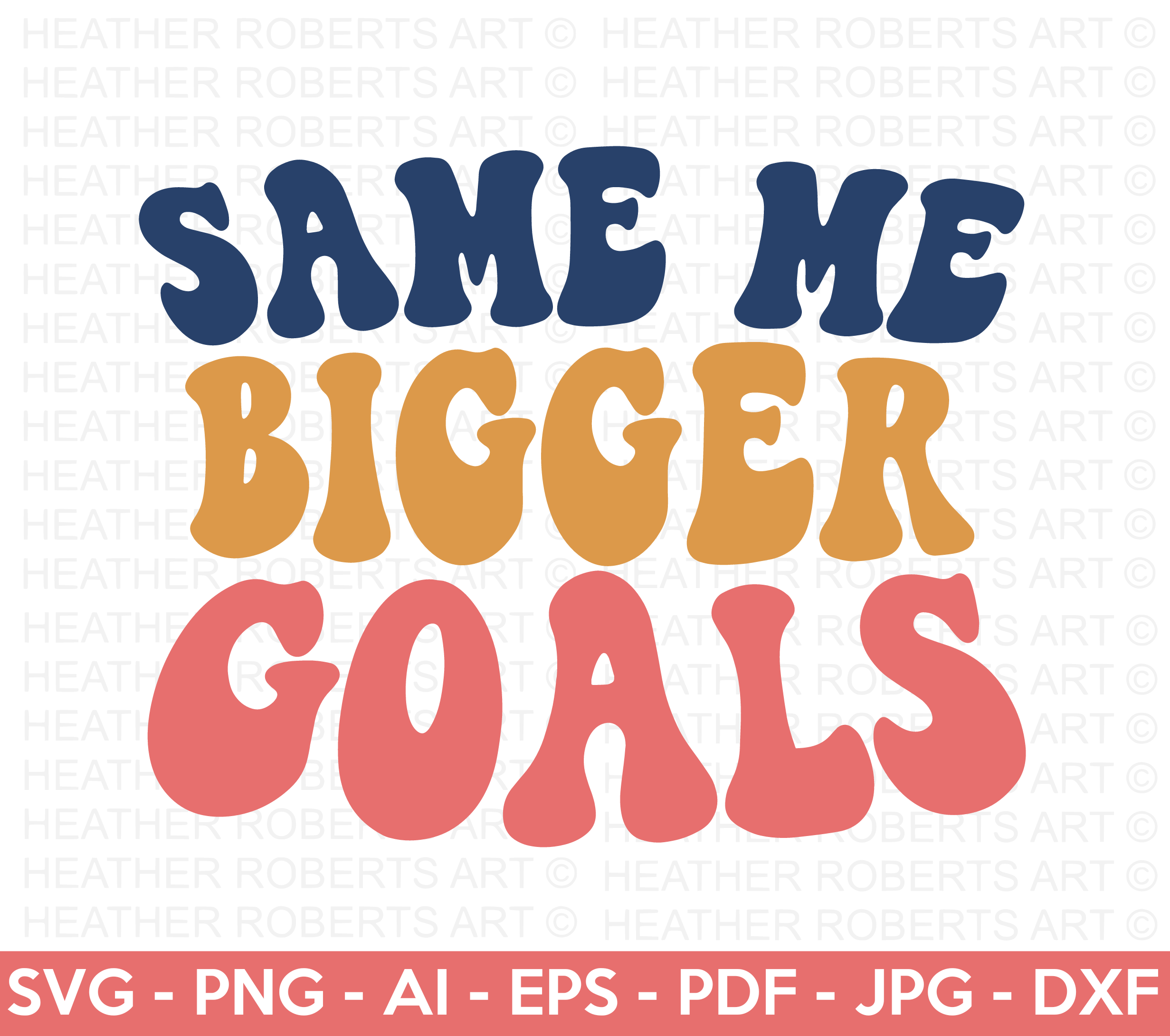 Same Me Bigger Goals SVG