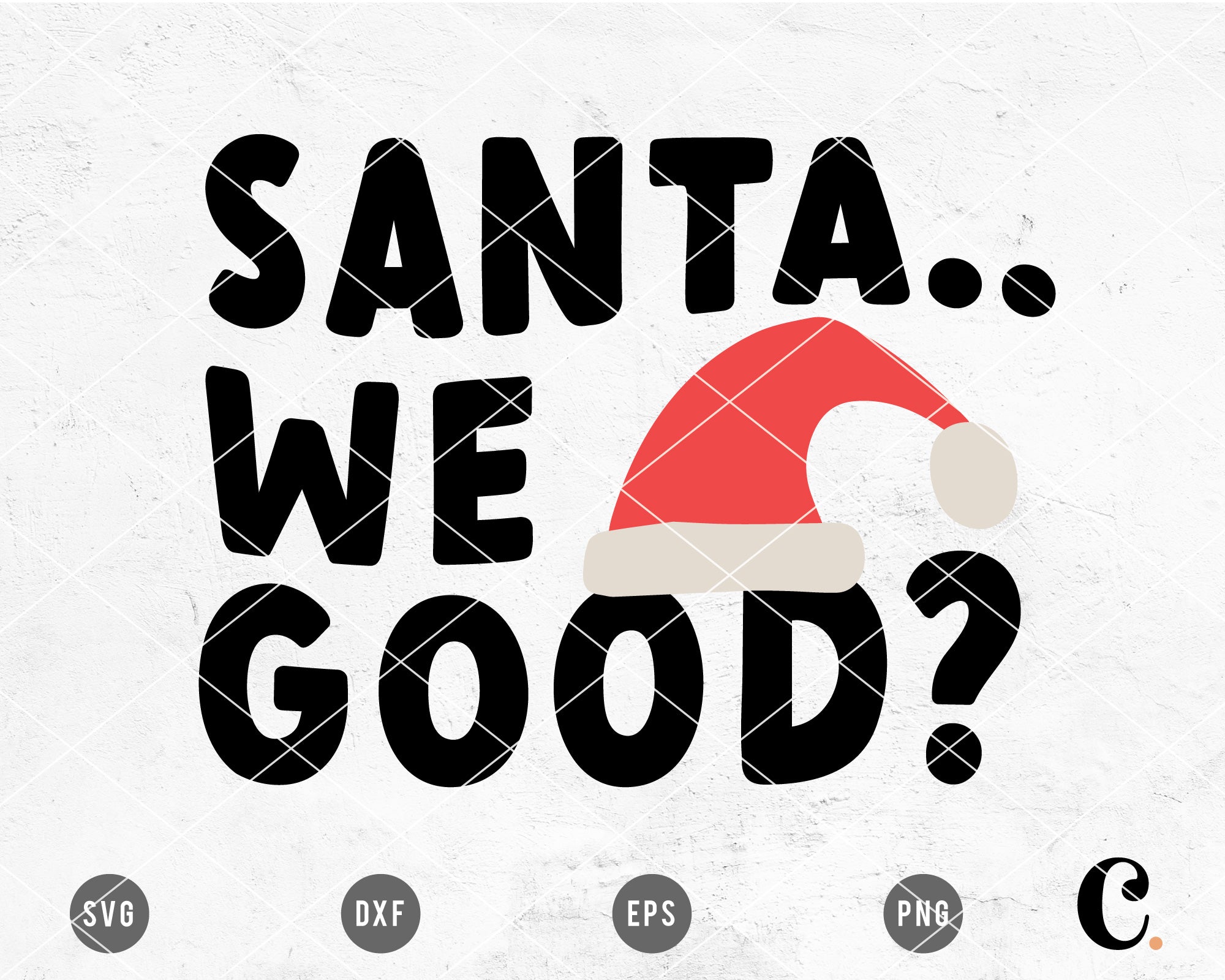 Santa... We Good? SVG