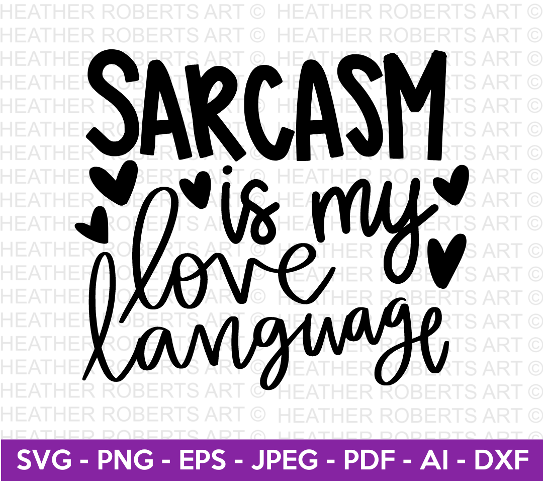 Sarcasm Is My Love Language SVG