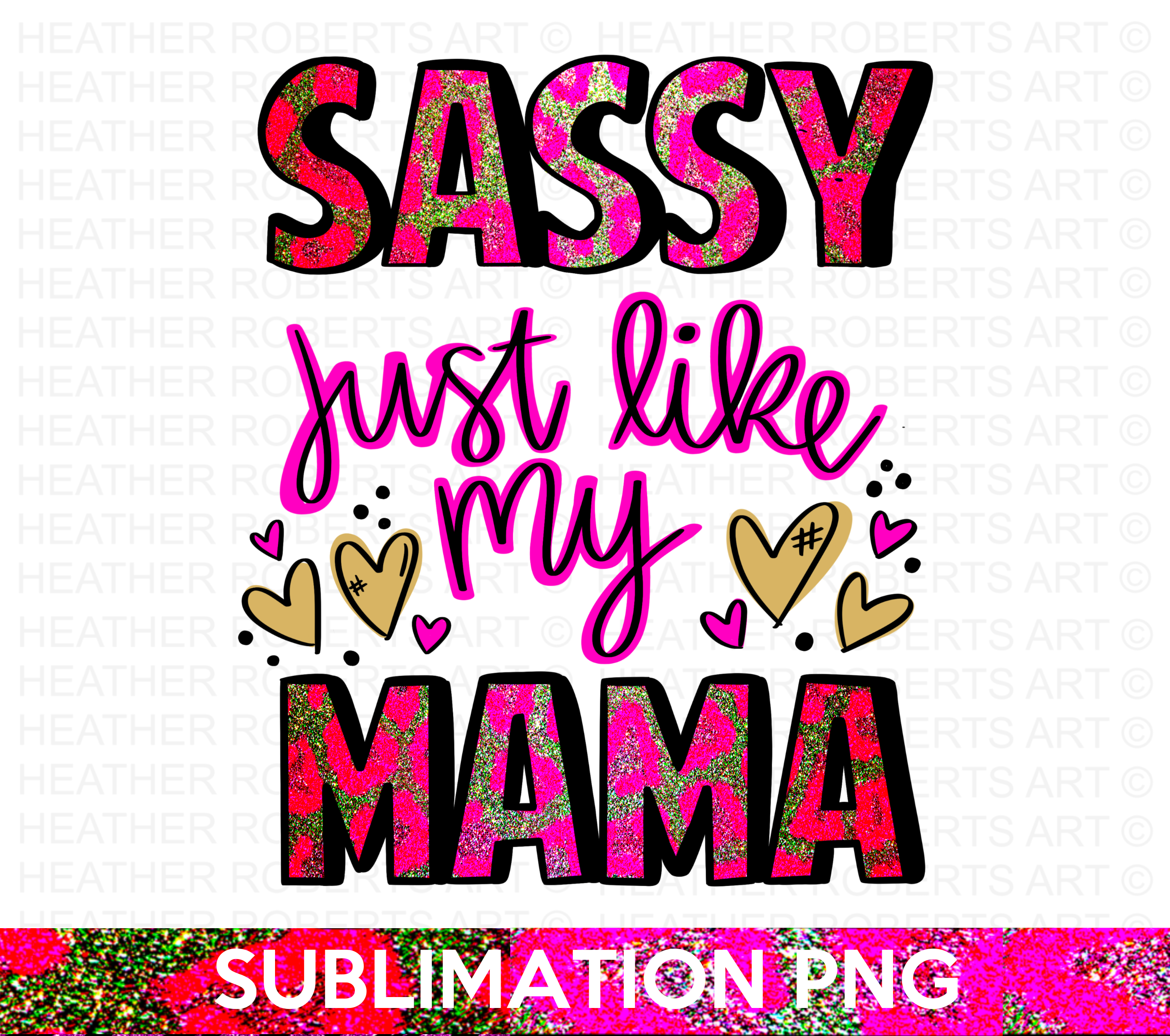 Sassy Just Like My Mama Sublimation PNG