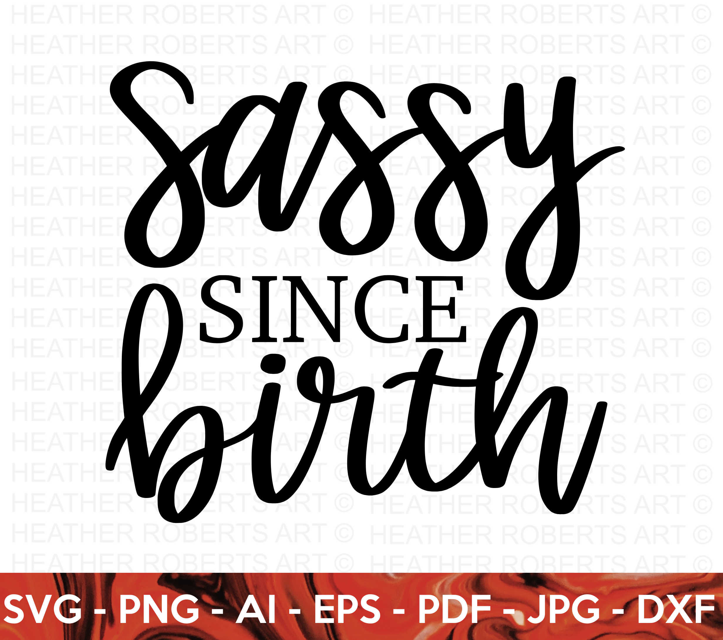 Sassy Since Birth SVG