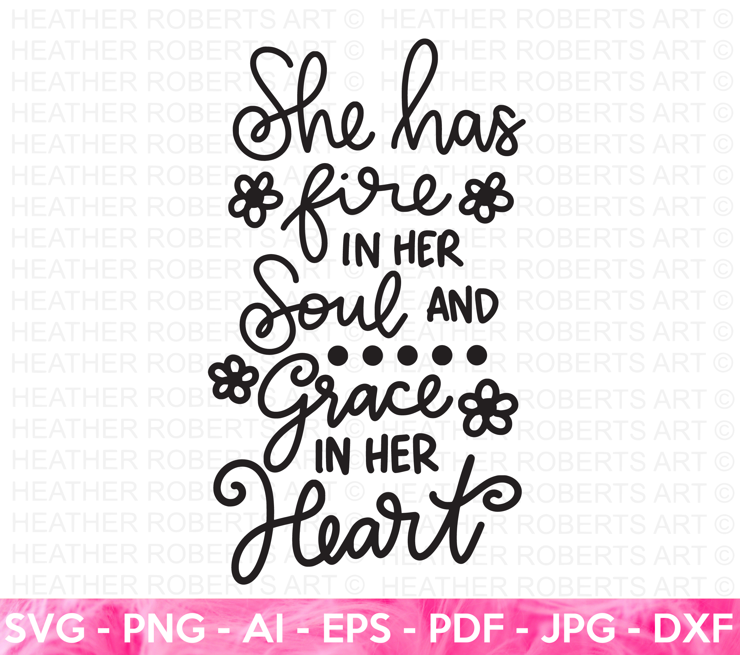 She Has Fire in Her Soul And Grace In Her Heart SVG