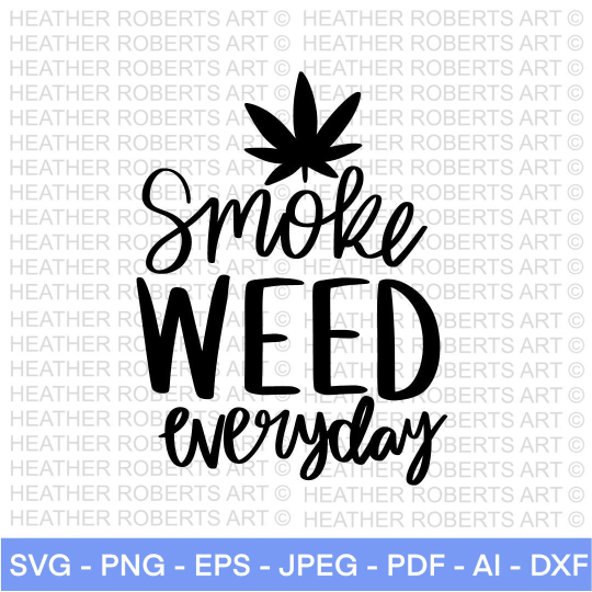 Smoke Weed Everyday SVG