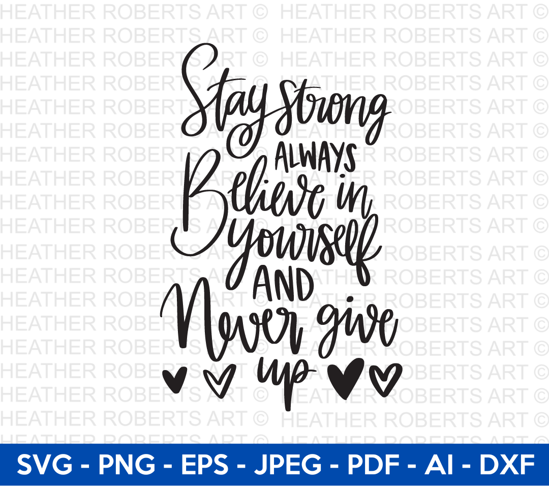 Stay Strong and Never Give Up Svg