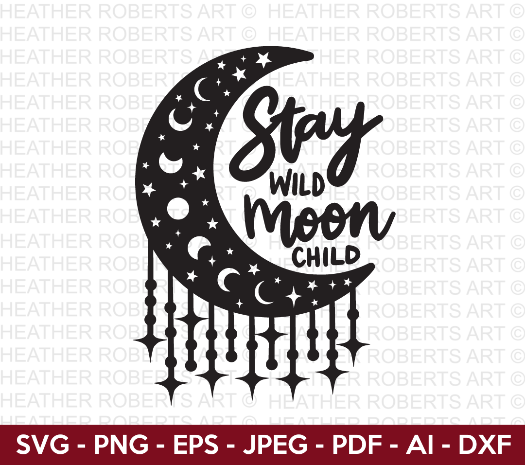 Stay Wild Moon Child SVG