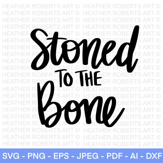 Stoned to the Bone SVG