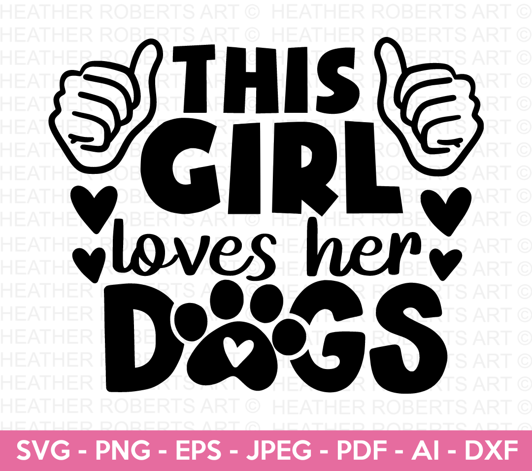 This Girl Loves Her Dogs SVG