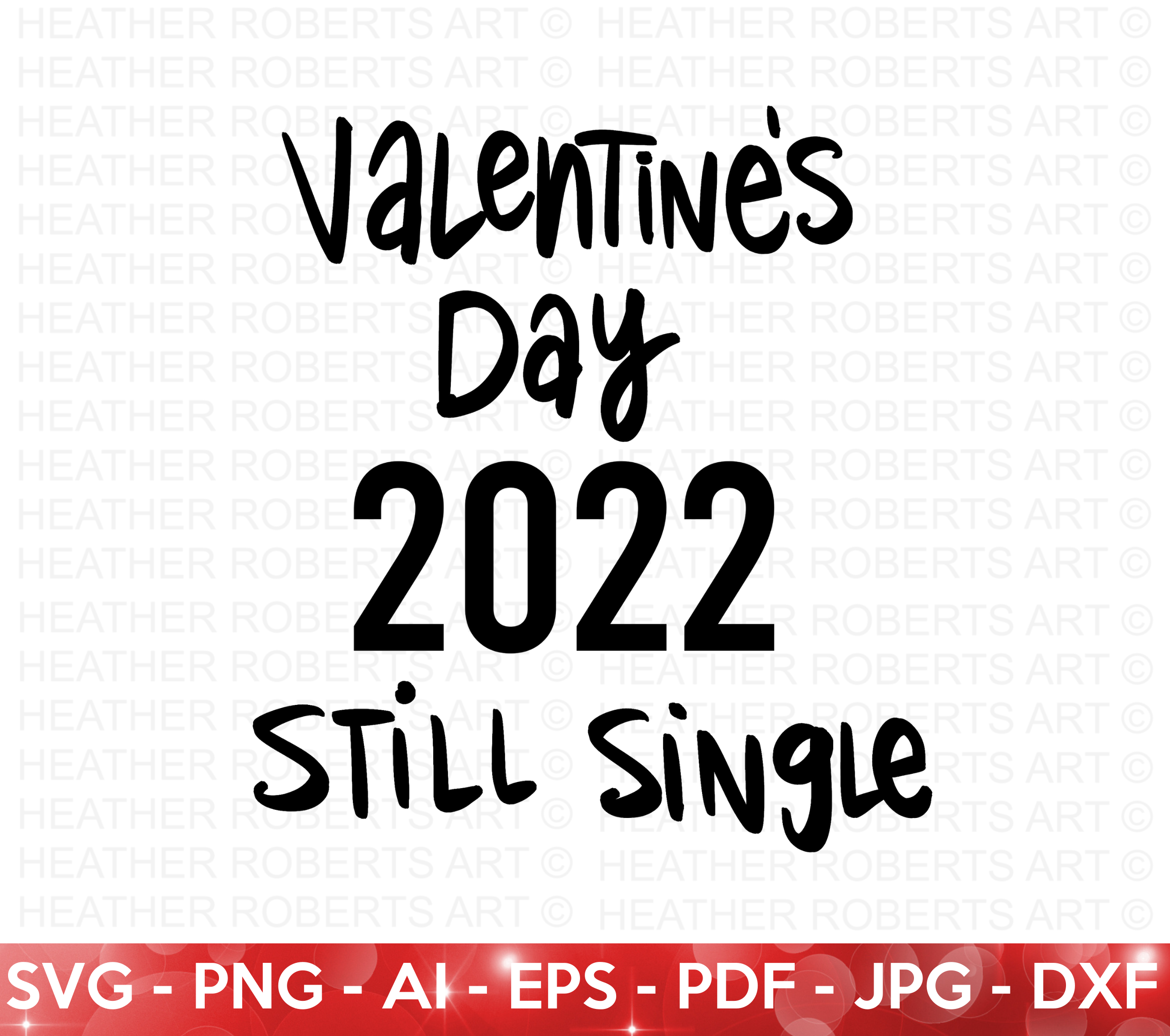 Valentine 2022 Still Single SVG