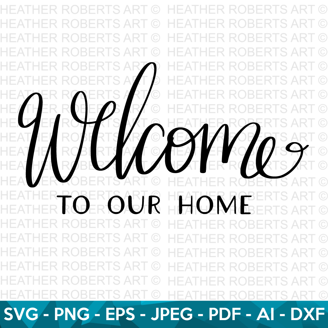 Welcome to our Home House Sign Svg