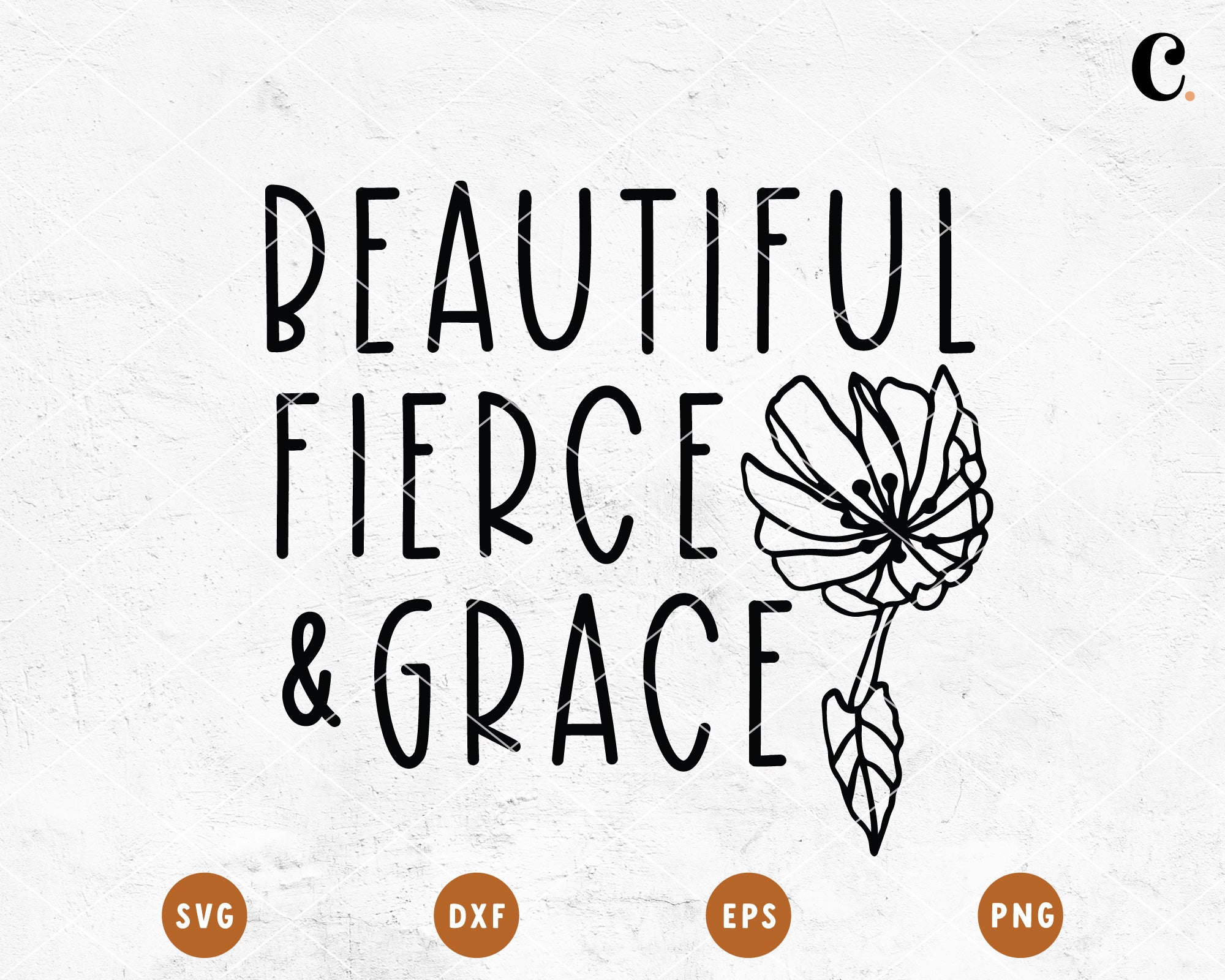 Wildflower SVG | Beautiful Fierce & Grace
