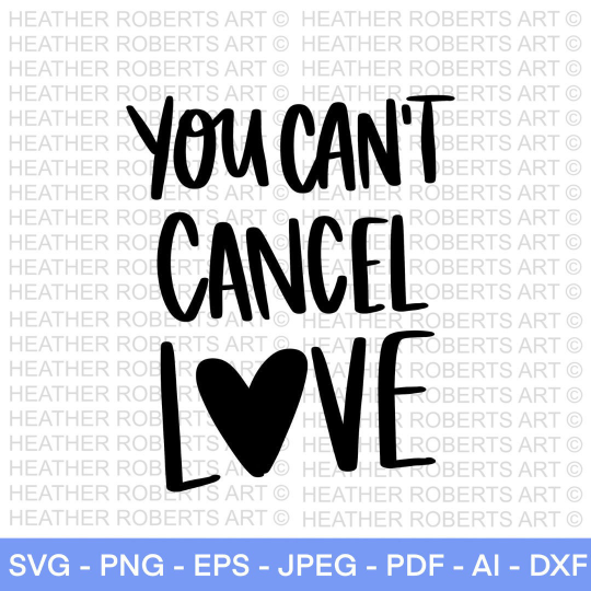You Cant Cancel Love SVG