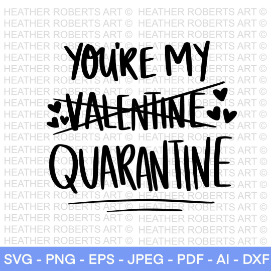 You're My Quarantine SVG