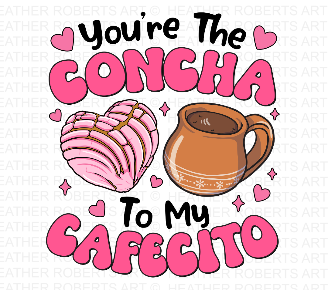 You're the Concha To My Cafecito PNG